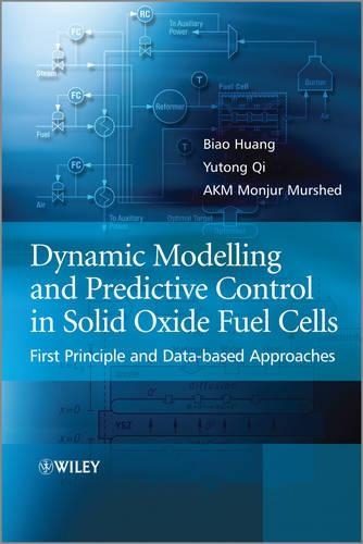 Бумажная книга «Dynamic Modeling and Predictive Control in Solid Oxide Fuel Cells: First Principle and Data-based Approaches», авторов А. К. М. Монжур Муршед, Бяо Хуан, Ютун Ци - фото №1