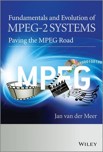 Бумажная книга «Fundamentals and Evolution of MPEG-2 Systems: Paving the MPEG Road», автор Ян ван дер Меер - фото №1