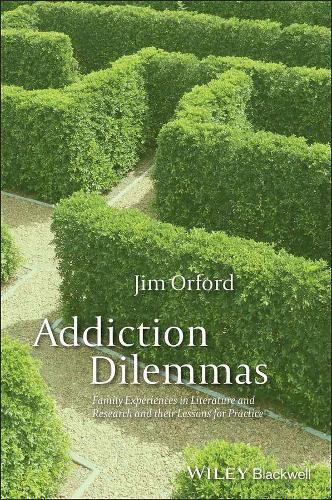 Бумажная книга «Addiction Dilemmas: Family Experiences from Literature and Research and Their Lessons for Practice», автор Джим Орфорд - фото №1