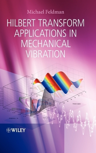 Бумажная книга «Hilbert Transform Applications in Mechanical Vibration», автор Майкл Фельдман - фото №1