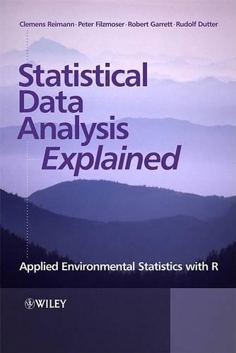 [object Object] «Statistical Data Analysis Explained: Applied Environmental Statistics with R», авторів Клеменс Рейманн, Пітер Фільцмозер, Роберт Гарретт, Рудольф Дуттер - фото №1