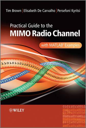 Паперова книга «Practical Guide to MIMO Radio Channel: with MATLAB Examples», авторів Елізабет Де Карвальо, Персефоні Кіріці, Тім Браун - фото №1