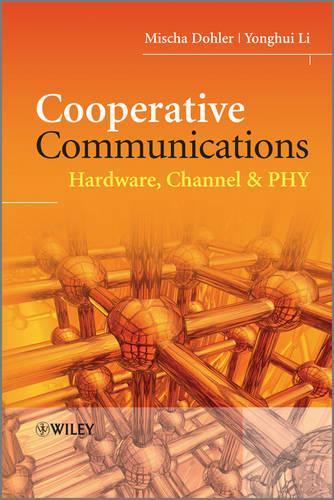 [object Object] «Cooperative Communications: Hardware, Channel and PHY», авторов Миша Долер, Йонгхуи Ли - фото №1