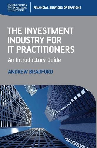 Бумажная книга «The Investment Industry for IT Practitioners: An Introductory Guide», автор Эндрю Брэдфорд - фото №1