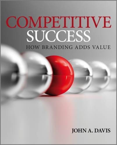 Бумажная книга «Competitive Success: How Branding Adds Value», автор Джон А. Дэвис - фото №1