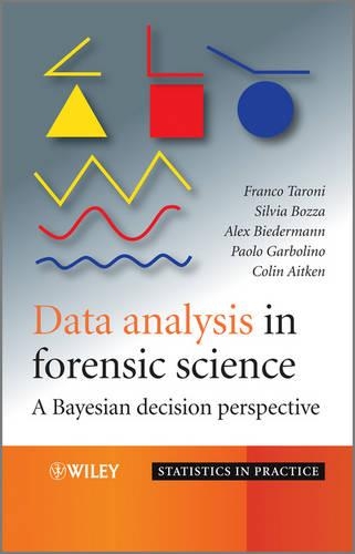 [object Object] «Data Analysis in Forensic Science: A Bayesian Decision Perspective», авторів Алекс Бідерманн, Колін Ейткен, Франко Тароні, Паоло Гарболіно, Сільвія Боцца - фото №1