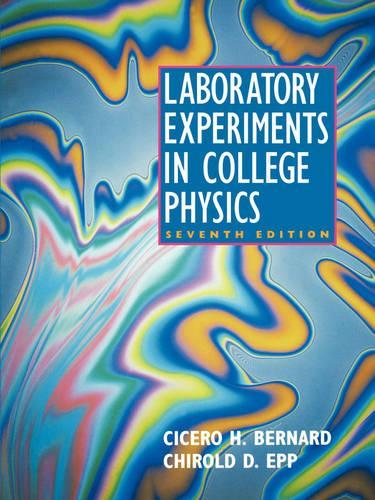 [object Object] «Laboratory Experiments in College Physics», авторів Чірольд Д. Епп, Цицерон Г. Бернард - фото №1