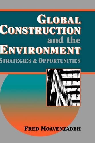 Паперова книга «Global Construction and the Environment: Strategies and Opportunities», автор Фред Моавензаде - фото №1