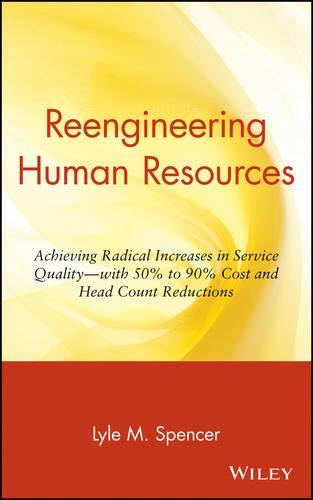 Паперова книга «Reengineering Human Resources: Achieving Radical Increases in Service Quality--with 50% to 90% Cost and Head Count Reductions», автор Лайл М. Спенсер - фото №1
