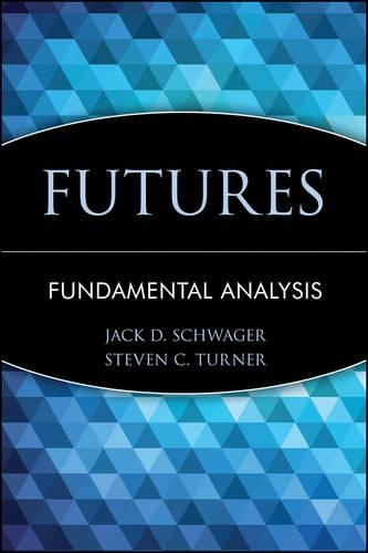 Паперова книга «Futures: Fundamental Analysis», авторів Джек Д. Швагер, Стівен Тернер - фото №1