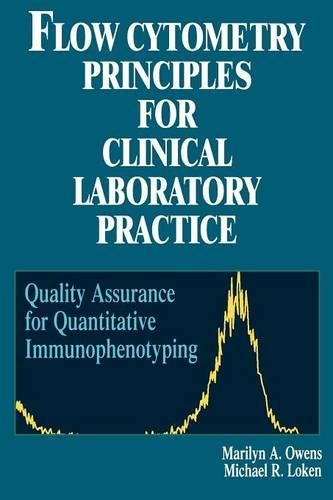Бумажная книга «Flow Cytometry Principles for Clinical Laboratory Practice: Quality Assurance for Quantitative Immunophenotyping», авторов Мэрилин А. Оуэнс, Майкл Р. Локен - фото №1