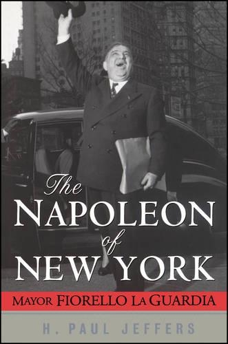 Бумажная книга «The Napoleon of New York: Mayor Fiorello La Guardia», автор Х. Пол Джефферс - фото №1