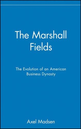 Бумажная книга «The Marshall Fields: The Evolution of an American Business Dynasty», автор Аксель Мадсен - фото №1