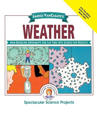 Паперова книга «Janice VanCleave's Weather: Mind-Boggling Experiments You Can Turn Into Science Fair Projects», автор Дженіс Ванклів - фото №1