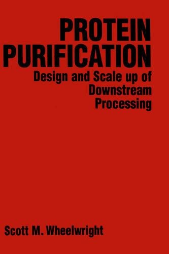Бумажная книга «Protein Purification: Design and Scale up of Downstream Processing», автор Скотт М. Уилрайт - фото №1