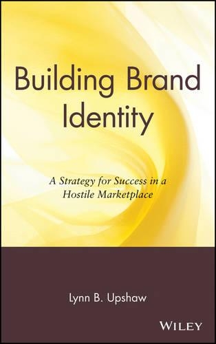 Паперова книга «Building Brand Identity: A Strategy for Success in a Hostile Marketplace», автор Лінн Б. Апшоу - фото №1
