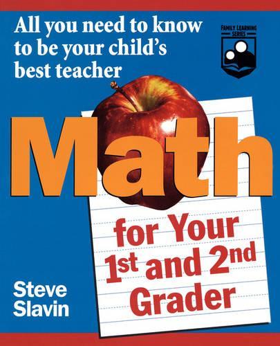 Бумажная книга «Math for Your First- and Second-Grader: All You Need to Know to Be Your Child's Best Teacher», автор Стив Славин - фото №1