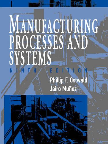 Бумажная книга «Manufacturing Processes and Systems», авторов Хайро Муньос, Филлип Ф. Оствальд - фото №1