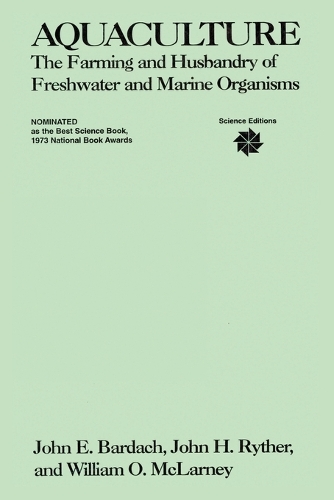 Бумажная книга «Aquaculture: The Farming and Husbandry of Freshwater and Marine Organisms», авторов Джон Э. Бардах, Джон Х. Райтер, Уильям О. МакЛарни - фото №1