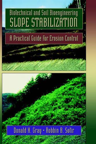 Паперова книга «Biotechnical and Soil Bioengineering Slope Stabilization: A Practical Guide for Erosion Control», авторів Дональд Г. Грей, Роббін Б. Сотір - фото №1