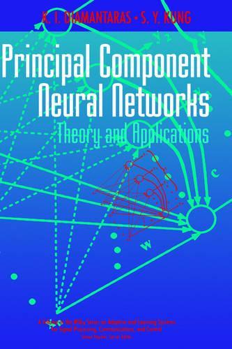 Бумажная книга «Principal Component Neural Networks: Theory and Applications», авторов К. И. Диамантарас, С. Й. Кунг - фото №1