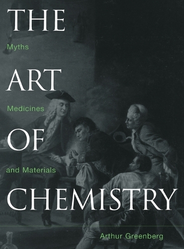 Бумажная книга «The Art of Chemistry: Myths, Medicines, and Materials», автор Артур Гринберг - фото №1