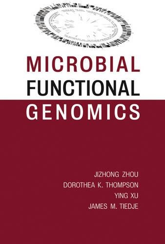 Бумажная книга «Microbial Functional Genomics», авторов Доротея К. Томпсон, Джеймс М. Тидже, Цзичжун Чжоу, Инь Сюй - фото №1