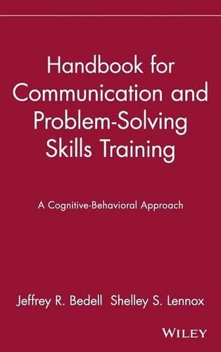 Бумажная книга «Handbook for Communication and Problem-Solving Skills Training: A Cognitive-Behavioral Approach», авторов Джеффри Р. Беделл, Шелли С. Леннокс - фото №1