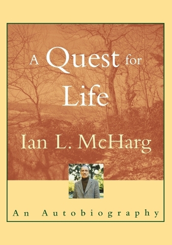 Бумажная книга «A Quest for Life: An Autobiography», автор Ян Л. Макхарг - фото №1