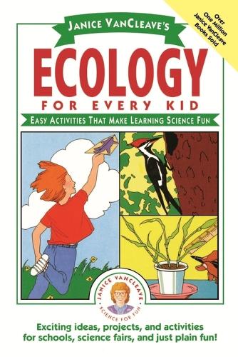 [object Object] «Janice VanCleave's Ecology for Every Kid: Easy Activities that Make Learning Science Fun», автор Дженис Ванклив - фото №1