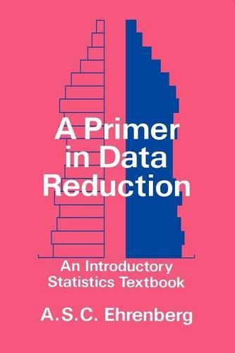 Паперова книга «A Primer in Data Reduction: An Introductory Statistics Textbook», автор Ендрю С. С. Еренберг - фото №1