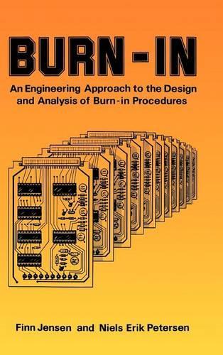 Бумажная книга «Burn-In: An Engineering Approach to the Design and Analysis of Burn-In Procedures», авторов Финн Йенсен, Нильс Эрик Петерсен - фото №1