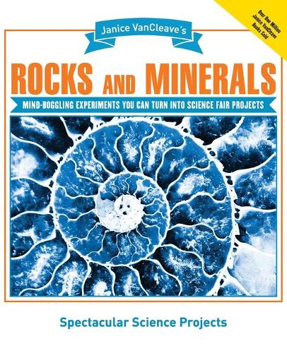 Паперова книга «Janice VanCleave's Rocks and Minerals: Mind-Boggling Experiments You Can Turn Into Science Fair Projects», автор Дженіс Ванклів - фото №1
