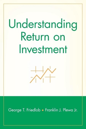 Паперова книга «Understanding Return on Investment», авторів Франклін Дж. Плева-молодший, Джордж Т. Фрідлоб - фото №1