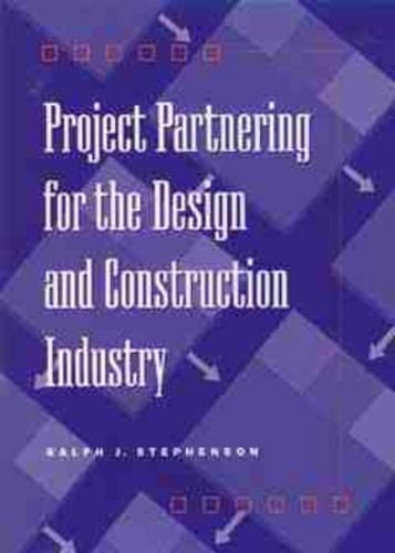 Паперова книга «Project Partnering for the Design and Construction Industry», автор Ральф Дж. Стівенсон - фото №1