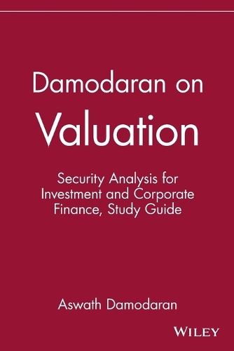 Бумажная книга «Damodaran on Valuation, Study Guide: Security Analysis for Investment and Corporate Finance», автор Асват Дамодаран - фото №1