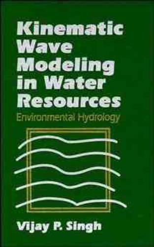 Бумажная книга «Kinematic Wave Modeling in Water Resources: Environmental Hydrology», автор Виджай П. Сингх - фото №1