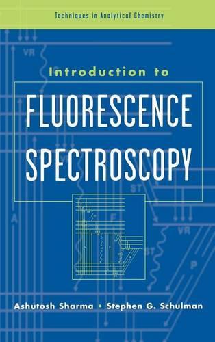 Бумажная книга «Introduction to Fluorescence Spectroscopy», авторов Ашутош Шарма, Стивен Г. Шульман - фото №1