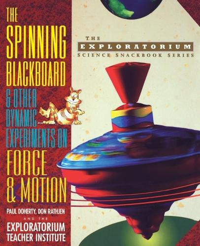 Паперова книга «The Spinning Blackboard and Other Dynamic Experiments on Force and Motion», авторів Дон Ратджен, Пол Доерті - фото №1