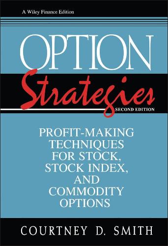 Бумажная книга «Option Strategies: Profit-Making Techniques for Stock, Stock Index, and Commodity Options», автор Кортни Смит - фото №1