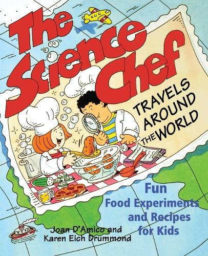 Паперова книга «The Science Chef Travels Around the World: Fun Food Experiments and Recipes for Kids», авторів Карен Е. Д'Аміко, Карен Е. Драммонд - фото №1
