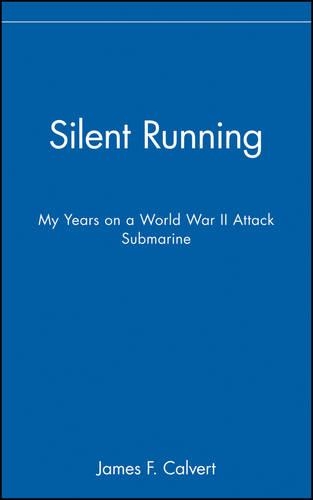 Бумажная книга «Silent Running: My Years on a World War II Attack Submarine», автор Джеймс Ф. Калверт - фото №1