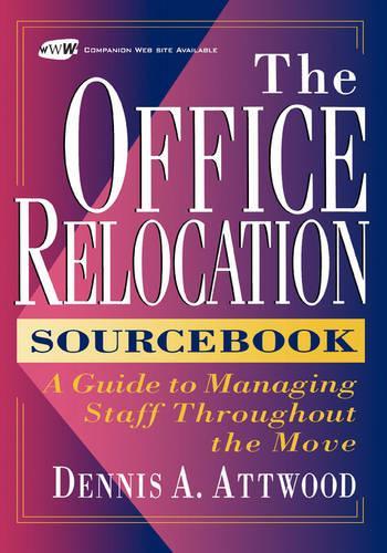 Паперова книга «The Office Relocation Sourcebook: A Guide to Managing Staff Throughout the Move», автор Денніс А. Етвуд - фото №1