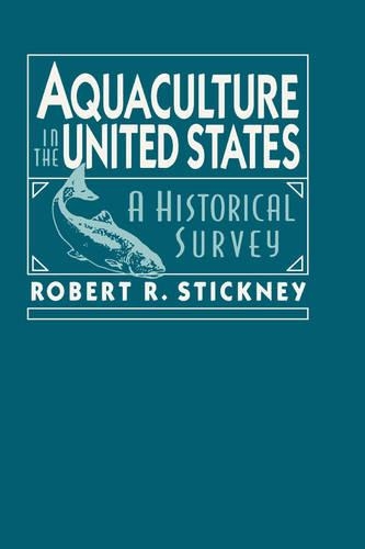 Бумажная книга «Aquaculture of the United States: A Historical Survey», автор Роберт Р. Стикни - фото №1