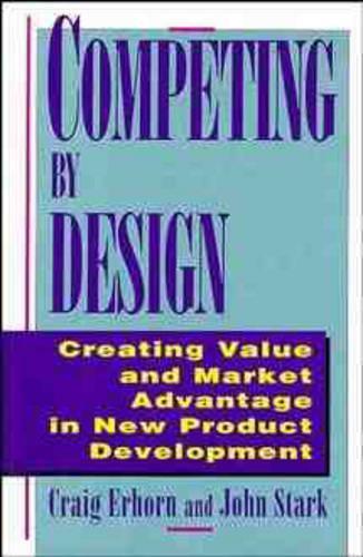 Бумажная книга «Competing by Design: Creating Value and Market Advantage in New Product Development», авторов Крейг Эрхорн, Джон Старк - фото №1