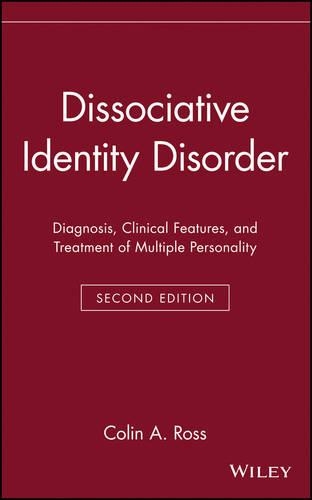 Бумажная книга «Dissociative Identity Disorder: Diagnosis, Clinical Features, and Treatment of Multiple Personality», автор Колин А. Росс - фото №1