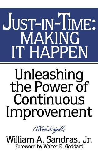 Паперова книга «Just-in-Time: Making It Happen: Unleashing the Power of Continuous Improvement», автор Вільям А. Сандрас - фото №1