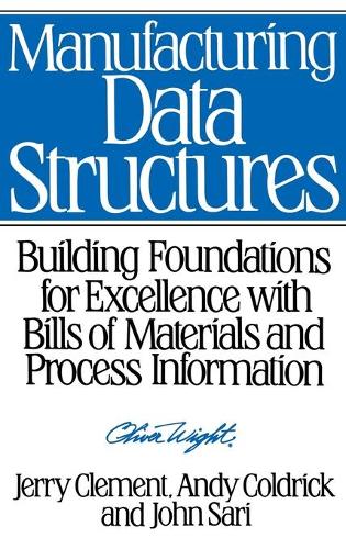 Паперова книга «Manufacturing Data Structures: Building Foundations for Excellence with Bills of Materials and Process Information», авторів Енді Колдрік, Джеррі Клемент, Джон Сарі - фото №1