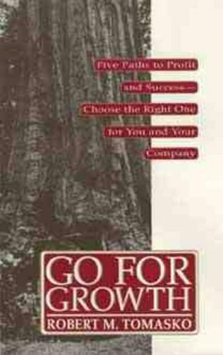 Бумажная книга «Go For Growth!: Five Paths to Profit and Success-Choose the Right One for You and Your Company», автор Роберт М. Томаско - фото №1