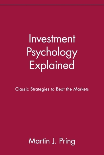 Бумажная книга «Investment Psychology Explained: Classic Strategies to Beat the Markets», автор Мартин Дж. Принг - фото №1